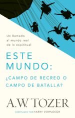 Este mundo Campo de recreo o campo de batalla