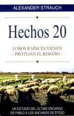 Hechos 20: Lobos Rapaces Vienen; Protejan El Rebaño