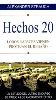 Hechos 20: Lobos Rapaces Vienen; Protejan El Rebaño