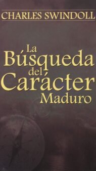 La Busqueda del Caracter Maduro