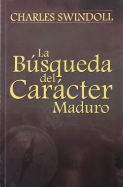 La Busqueda del Caracter Maduro