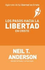 Los Pasos Hacia la Libertad en Cristo