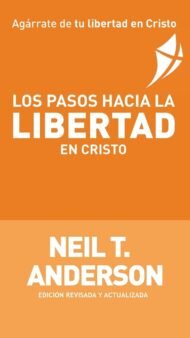 Los Pasos Hacia la Libertad en Cristo