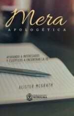 Mera Apologetica: Ayudando a interesados y escépticos a encontrar la fe (Coleccion Apologetica Kerigma) (Spanish Edition)Mera Apologetica: Ayudando a interesados y escépticos a encontrar la fe (Coleccion Apologetica Kerigma) (Spanish Edition)