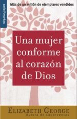 Una Mujer Conforme Al Corazón de Dios