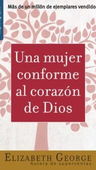 Una Mujer Conforme Al Corazón de Dios