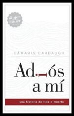 Adiós a mí: Una historia de vida o muerte