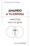 Amando a tu esposa como Cristo ama a la iglesia