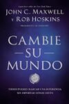 Cambie su mundo: Todos pueden marcar una diferencia sin importar dónde estén