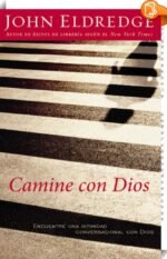 Camine con Dios John Eldredge