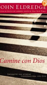 Camine con Dios John Eldredge