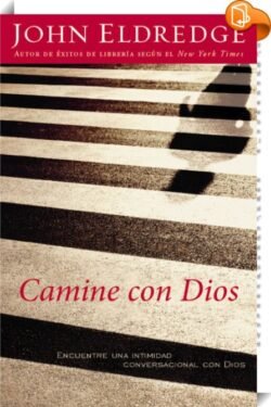 Camine con Dios John Eldredge
