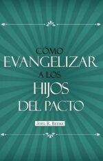 Cómo evangelizar a los hijos del pacto