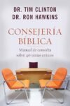 Consejería bíblica: Manual de consulta sobre 40 temas críticos