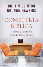 Consejería bíblica: Manual de consulta sobre 40 temas críticos