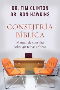Consejería bíblica: Manual de consulta sobre 40 temas críticos