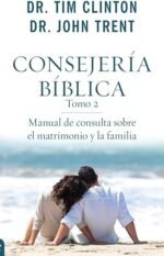 Consejería Bíblica Tomo 2: Manual de consulta sobre el matrimonio y la familia