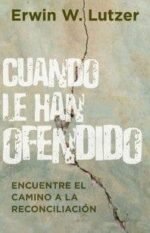 Cuando le han ofendido - Erwin W. Lutzer