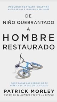 De niño quebrantado a hombre restaurado