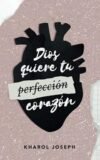 Dios quiere tu corazón