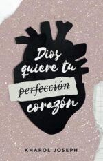 Dios quiere tu corazón