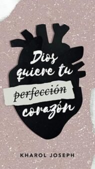 Dios quiere tu corazón