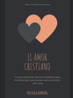 El Amor Cristiano: Amando a tus hermanos en la verdad