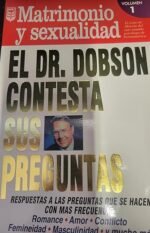 El Dr Dobson Contesta Sus Preguntas Matrimonio Y Sexualidad