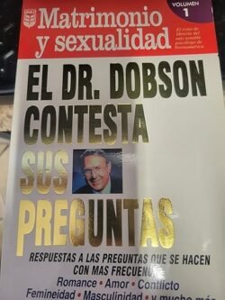 El Dr Dobson Contesta Sus Preguntas Matrimonio Y Sexualidad