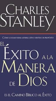 El Éxito A La Manera De Dios El Camino Bíblico A La Bendiciónel Camino Bíblico A La Bendición