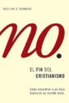 El fin del cristianismo: Como encontrar a un Dios bueno en un mundo malo