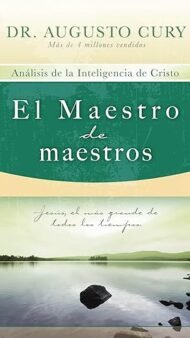 El Maestro de maestros: Jesús, el educador más grande de todos los tiempos
