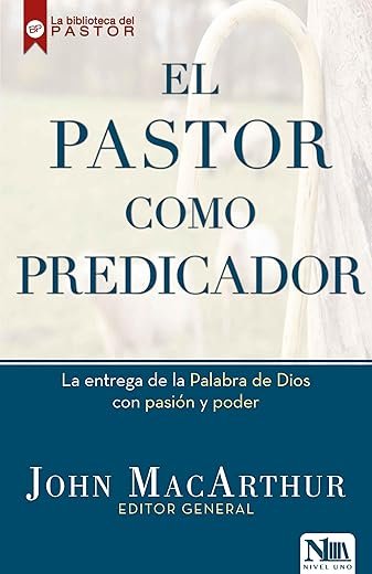 El pastor como predicador: La entrega de la Palabra de Dios con pasión y poder