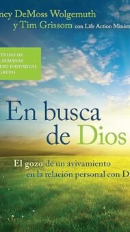 En busca de Dios: El gozo de un avivamiento en la relación personal con Dios