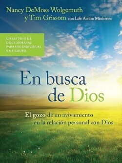 En busca de Dios: El gozo de un avivamiento en la relación personal con Dios