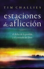 Estaciones de aflicción: El dolor de la pérdida y el consuelo de Dios