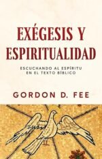 Exégesis y espiritualidad Gordon D. Fee