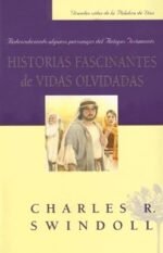 Historias Fascinantes de Vidas Olvidadas: Redescubriendo Algunos Personajes del Antiguo Testamento