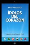 Ídolos del Corazón: Aprendiendo a anhelar solo a Dios