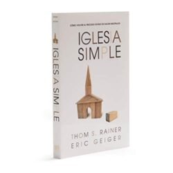 Iglesia Simple: Como volver al proceso Divino de hacer discípulos - Imagen 3