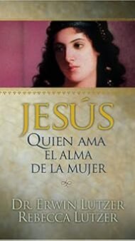 Jesús quien ama el alma de la mujer