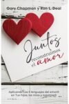 Juntos Reconstruimos el Amor - Aplicando los 5 Lenguajes del Amor en Tus Hijos, Los Míos y Nosotros