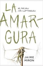 La amargura: El pecado más contagioso