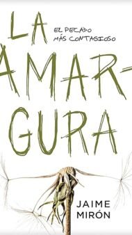 La amargura: El pecado más contagioso