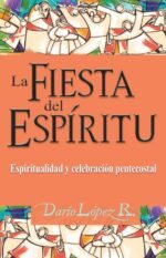 La Fiesta del Espíritu: Espiritualidad y celebración pentecostal