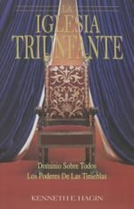 La Iglesia Triunfante: Dominio Sobre Todos Los Podres Las Tinieblas
