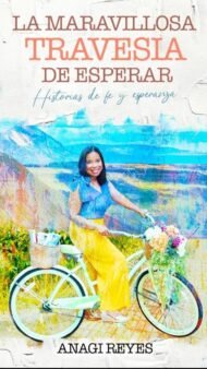 La Maravillosa Travesía De Esperar: Historias de fe y esperanza