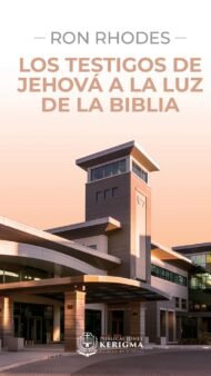 Los Testigos de Jehová a la luz de la Biblia