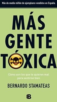 Más Gente Tóxica: Cómo son los que te quieren mal para sentirse bien