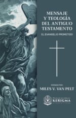Mensaje y Teologia del Antiguo Testamento: El Evangelio Prometido